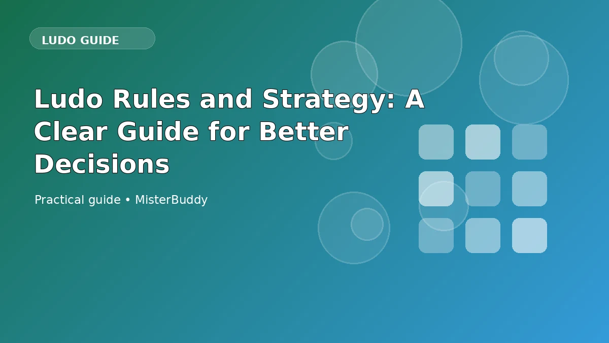 Ludo Rules and Strategy: A Clear Guide for Better Decisions
